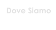 Dove Siamo